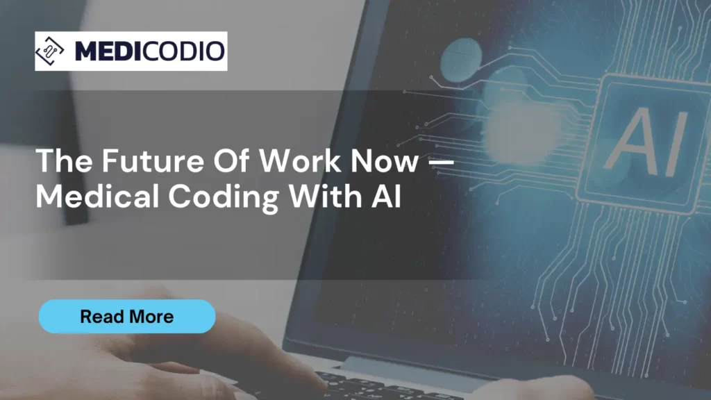 The Future Of Work Now — Medical Coding With AI