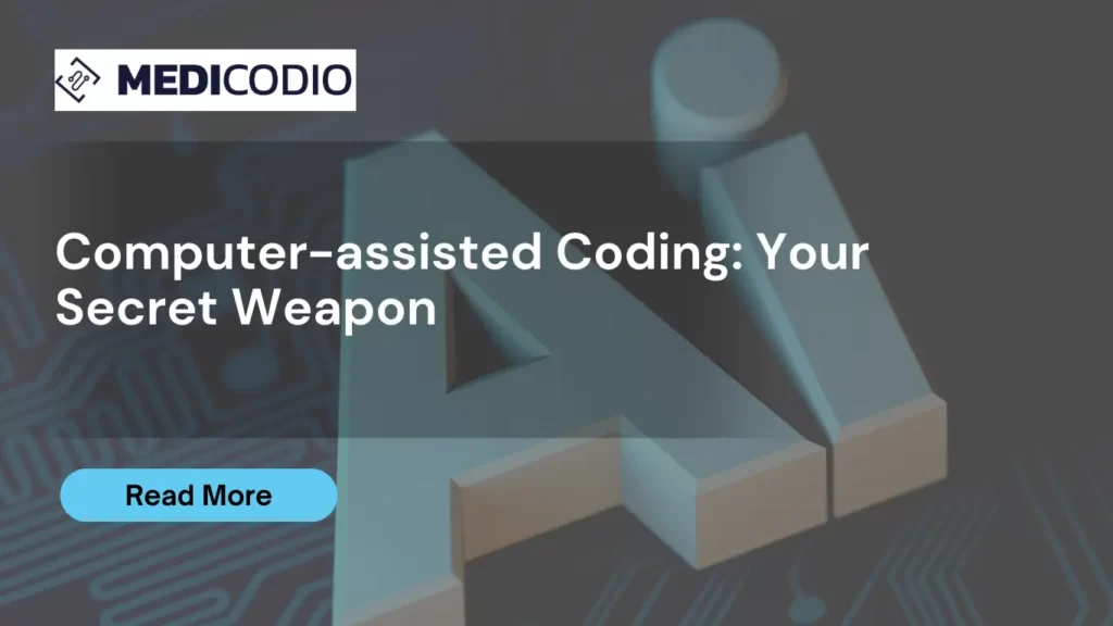 Computer-assisted Coding Your Secret Weapon