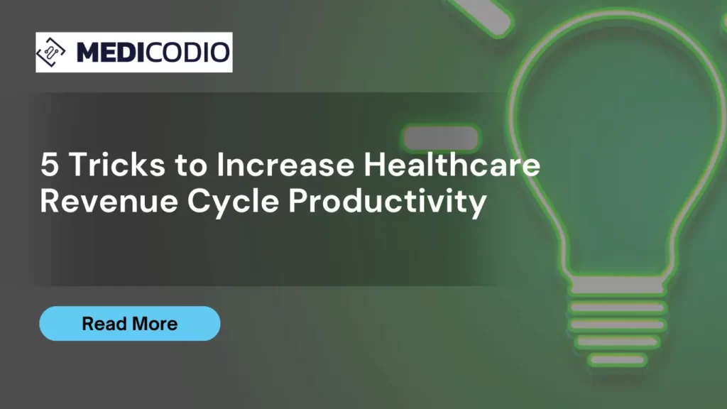 5 Tricks to Increase Healthcare Revenue Cycle Productivity