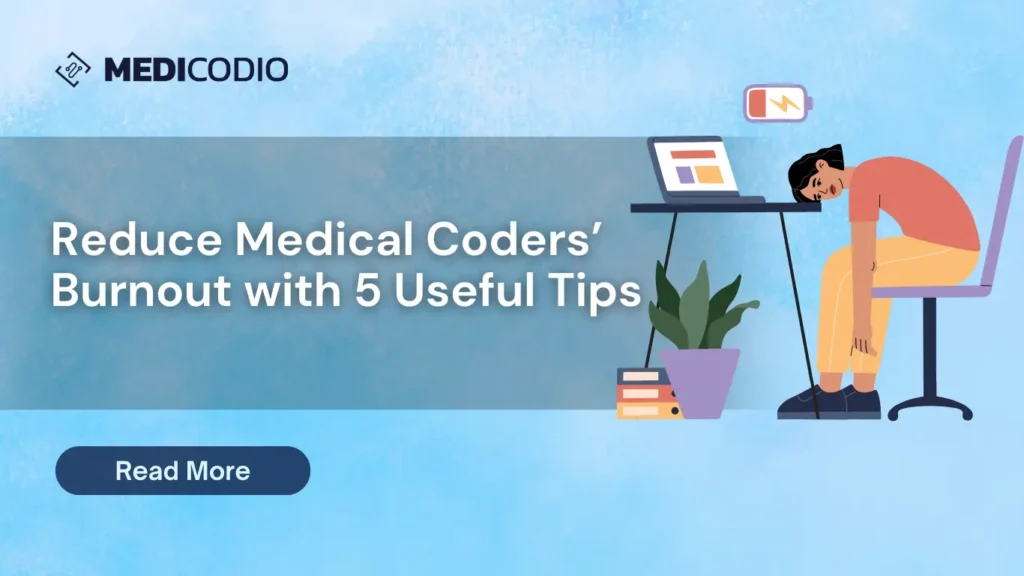 Reduce Medical Coders’ Burnout with 5 Useful Tips